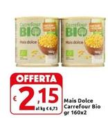 Offerta per Carrefour - Mais Dolce Bio a 2,15€ in Carrefour Market