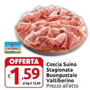 Offerta per  Valtiberino - Coscia Suino Stagionata Buongustaio a 1,59€ in Carrefour Market