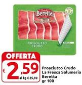 Offerta per  Beretta - Prosciutto Crudo La Fresca Salumeria  a 2,59€ in Carrefour Market