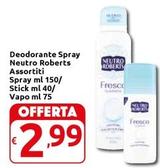Offerta per  Neutro Roberts - Deodorante Spray Assortiti Spray a 2,99€ in Carrefour Market