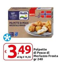 Offerta per  Frosta - Polpette Di Pesce Di Merluzzo  a 3,49€ in Carrefour Express