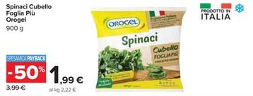 Offerta per  Orogel - Spinaci Cubello Foglia Più a 1,99€ in Carrefour Ipermercati