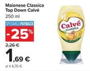 Offerta per Calvè - Maionese Classica Top Down a 1,69€ in Carrefour Ipermercati
