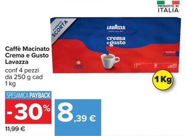 Offerta per  Lavazza - Caffè Macinato Crema Gusto  a 8,39€ in Carrefour Ipermercati