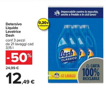 Offerta per  Dash - Detersivo Liquido Lavatrice  a 12,49€ in Carrefour Ipermercati