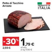 Offerta per  Petto Di Tacchino Arrosto  a 1,79€ in Carrefour Ipermercati