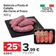 Offerta per  Aia - Salsiccia A Punta Di Coltellocarne Al Fuoco  a 3,99€ in Carrefour Ipermercati