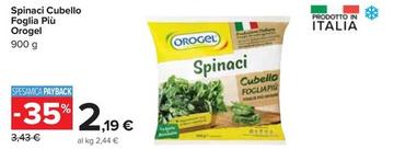 Offerta per  Orogel - Spinaci Cubello Foglia Più a 2,19€ in Carrefour Ipermercati
