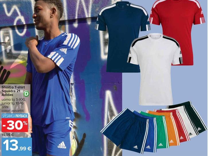 Offerta per Adidas - Short O T Shirt Squadra 21 a 13,99€ in Carrefour Ipermercati