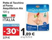 Offerta per  Aia - Petto Di Tacchino Al Forno Aequilibrium a 1,89€ in Carrefour Ipermercati