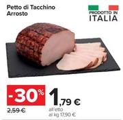 Offerta per  Petto Di Tacchino Arrosto  a 1,79€ in Carrefour Ipermercati