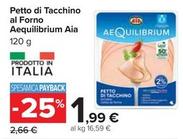 Offerta per  Aia - Petto Di Tacchino Al Forno Aequilibrium a 1,99€ in Carrefour Ipermercati