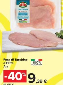 Offerta per  Aia - Fesa Di Tacchino A Fette a 9,39€ in Carrefour Market