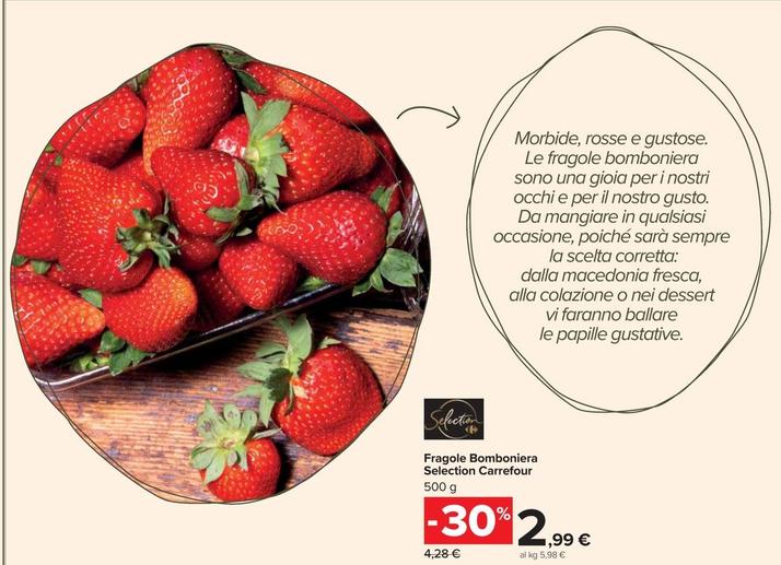 Offerta per  Selection Carrefour - Fragole Bomboniera a 2,99€ in Carrefour Market