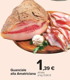 Offerta per  Guanciale Alla Amatriciana  a 1,39€ in Carrefour Market