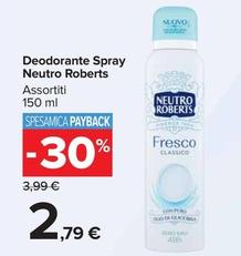 Offerta per  Neutro Roberts - Deodorante Spray  a 2,79€ in Carrefour Market