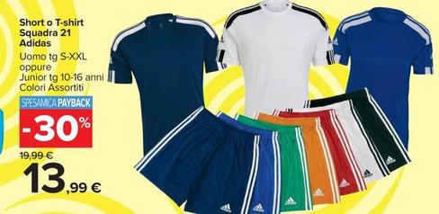 Offerta per  Adidas - Short O T-Shirt Squadra 21 a 13,99€ in Carrefour Market