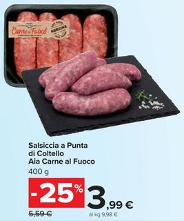 Offerta per  Aia - Salsiccia A Punta Di Coltellocarne Al Fuoco  a 3,99€ in Carrefour Market