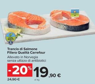 Offerta per  Carrefour - Trancio Di Salmone Filiera Qualità  a 19,9€ in Carrefour Market