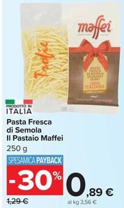 Offerta per Il Pastaio Di Maffei - Pasta Fresca Di Semola a 0,89€ in Carrefour Market