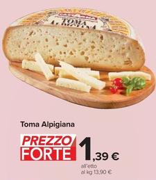 Offerta per  Toma Alpigiana  a 1,39€ in Carrefour Market