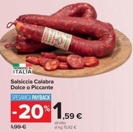Offerta per  Salsiccia Calabra Dolce O Piccante  a 1,59€ in Carrefour Market