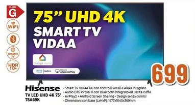 Offerta per Hisense - Tv Led Uhd 4K 75" 75A69K a 699€ in Expert
