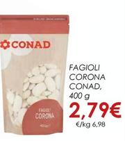 Offerta per Conad - Fagioli Corona a 2,79€ in Conad