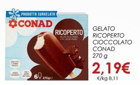Offerta per Conad - Gelato Ricoperto Cioccolato a 2,19€ in Conad City