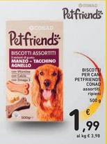 Offerta per Conad - Biscotti Per Can Petfriends a 1,99€ in Spazio Conad