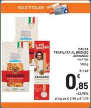 Offerta per  Armando - Pasta Trafilata Al Bronzo a 0,85€ in Spazio Conad