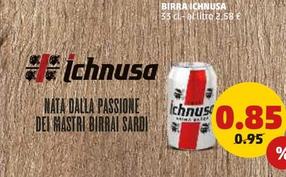 Offerta per Ichnusa - Birra a 0,85€ in PENNY