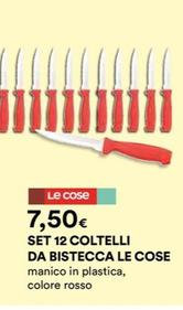 Offerta per Le Cose - Set 12 Coltelli Da Bistecca a 7,5€ in Ipercoop