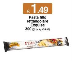 Offerta per Exquisa - Pasta Fillo Rettangolare a 1,49€ in Si con Te