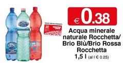 Offerta per Rocchetta - Acqua Minerale Naturale/brio Blù/brio Rossa a 0,38€ in Si con Te