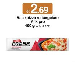 Offerta per Milk Protein - Base Pizza Rettangolare a 2,69€ in Si con Te