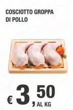 Offerta per Cosciotto Groppa Di Pollo a 3,5€ in Crai