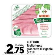 Offerta per Citterio - Tagliofresco Grancotto Di Vignola a 2,75€ in Carrefour Express