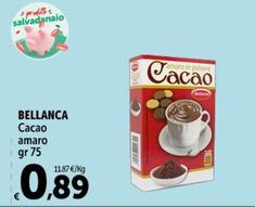 Offerta per Bellanca - Cacao Amaro a 0,89€ in Carrefour Express