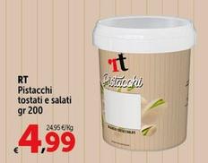 Offerta per Rt - Pistacchi Tostati E Salati a 4,99€ in Carrefour Ipermercati