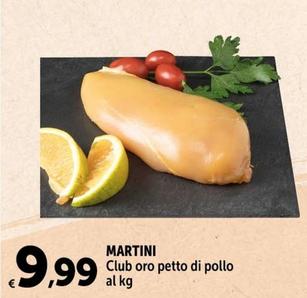 Offerta per  Martini - Club Oro Petto Di Pollo  a 9,99€ in Carrefour Ipermercati