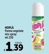 Offerta per Hoplà - Panna Vegetale Mix Spray a 1,39€ in Carrefour Ipermercati