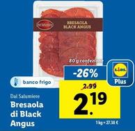 Offerta per Dal Salumiere - Bresaola Di Black Angus a 2,19€ in Lidl