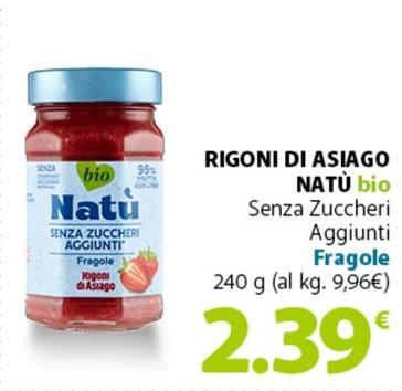 Offerta per Rigoni Di Asiago - Natù Bio Senza Zuccheri Aggiunti Fragole a 2,39€ in Famila Superstore