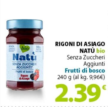 Offerta per Rigoni Di Asiago - Natù Bio Senza Zuccheri Aggiunti Frutti Di Bosco a 2,39€ in Famila Superstore