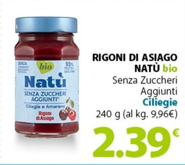 Offerta per Rigoni Di Asiago - Natù Bio Senza Zuccheri Aggiunti Ciliegie a 2,39€ in Famila Superstore