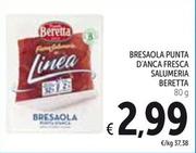 Offerta per Beretta - Bresaola Punta D'Anca Fresca Salumeria a 2,99€ in Spazio Conad