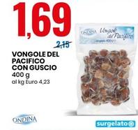 Offerta per Ondina - Vongole Pacifico Con Guscio a 1,69€ in Eurospin