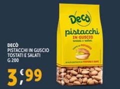 Offerta per Deco - Pistacchi In Guscio Tostati E Salati  a 3,99€ in Decò