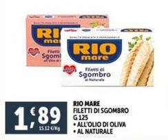 Offerta per Rio Mare - Filetti Di Sgombro All'olio Di Oliva/Al Naturale a 1,89€ in Decò